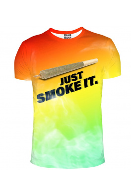 T-Shirt Just Smoke It